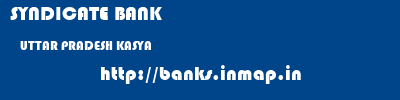 SYNDICATE BANK  UTTAR PRADESH KASYA    banks information 